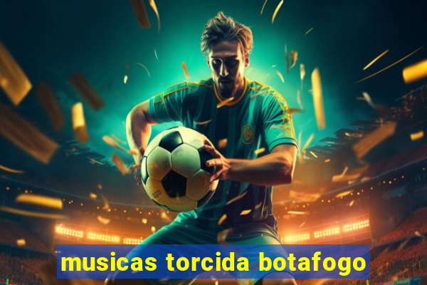 musicas torcida botafogo